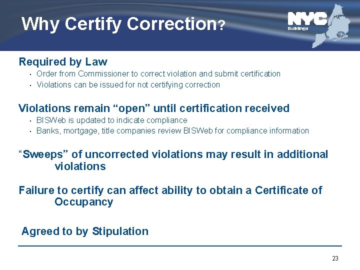 Why Certify Correction? Required by Law • • Order from Commissioner to correct violation