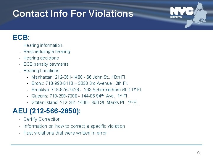 Contact Info For Violations ECB: • • • Hearing information Rescheduling a hearing Hearing