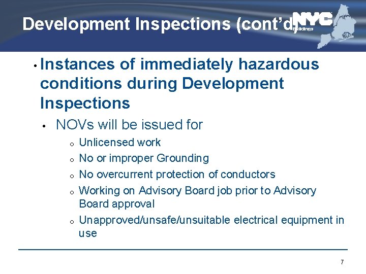 Development Inspections (cont’d) • Instances of immediately hazardous conditions during Development Inspections • NOVs