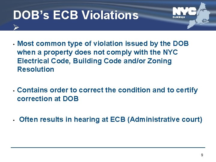 DOB’s ECB Violations • Most common type of violation issued by the DOB when