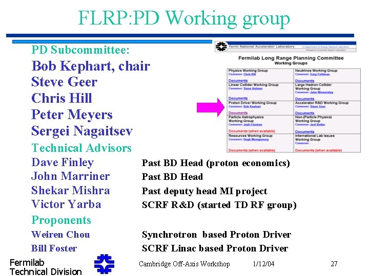 FLRP: PD Working group PD Subcommittee: Bob Kephart, chair Steve Geer Chris Hill Peter