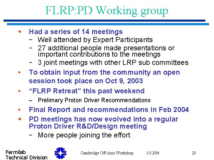 FLRP: PD Working group § • • Had a series of 14 meetings ‒