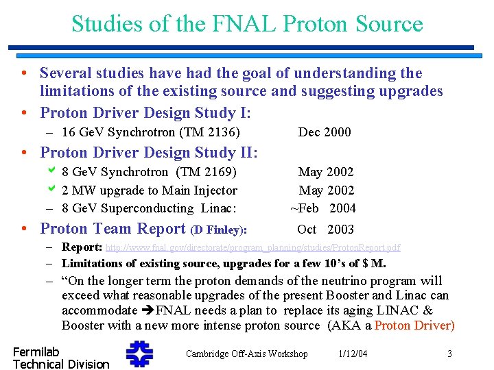 Studies of the FNAL Proton Source • Several studies have had the goal of