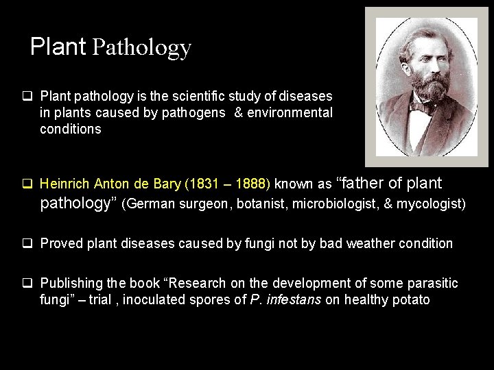 Plant Pathology q Plant pathology is the scientific study of diseases in plants caused