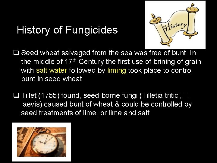 History of Fungicides q Seed wheat salvaged from the sea was free of bunt.