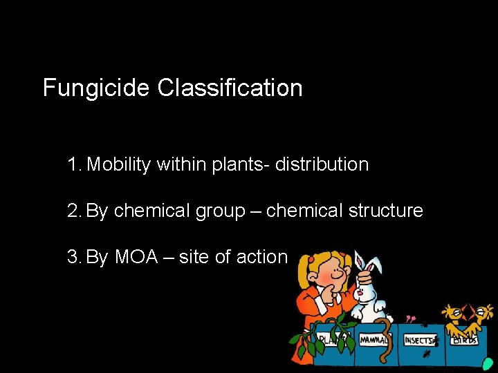 Fungicide Classification 1. Mobility within plants- distribution 2. By chemical group – chemical structure