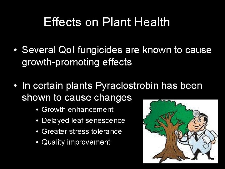 Effects on Plant Health • Several Qo. I fungicides are known to cause growth-promoting