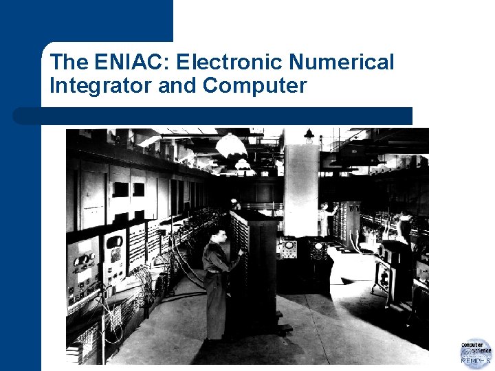 The ENIAC: Electronic Numerical Integrator and Computer 