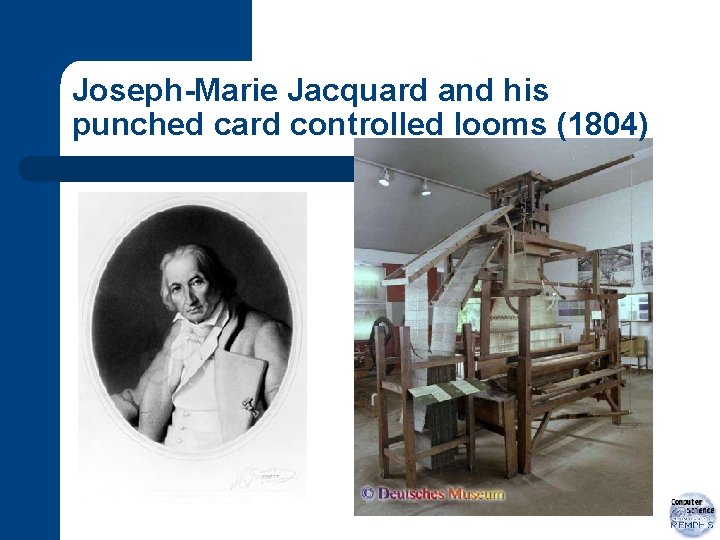 Joseph-Marie Jacquard and his punched card controlled looms (1804) 