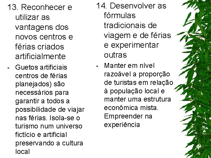 13. Reconhecer e utilizar as vantagens dos novos centros e férias criados artificialmente §