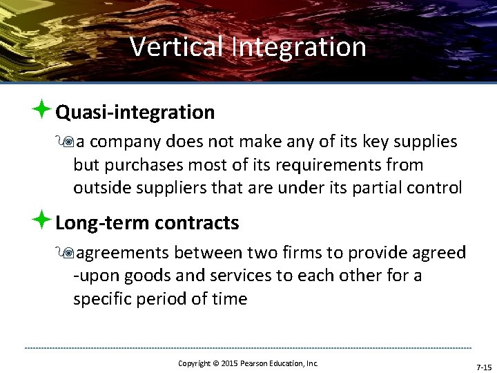 Vertical Integration ªQuasi-integration 9 a company does not make any of its key supplies