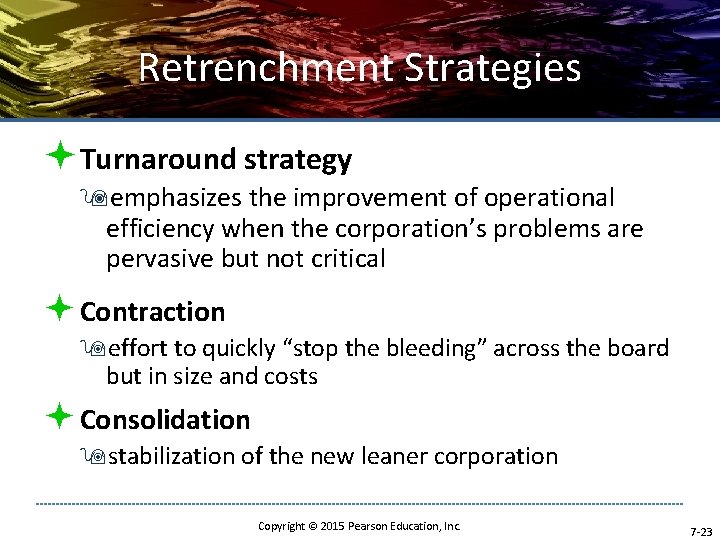 Retrenchment Strategies ªTurnaround strategy 9 emphasizes the improvement of operational efficiency when the corporation’s