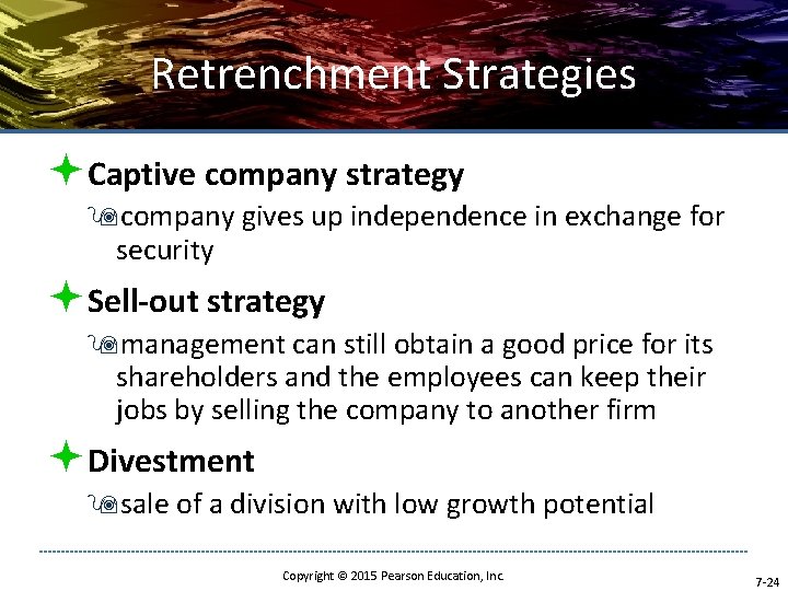 Retrenchment Strategies ªCaptive company strategy 9 company gives up independence in exchange for security
