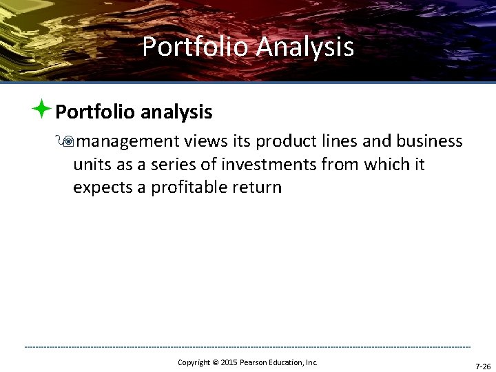 Portfolio Analysis ªPortfolio analysis 9 management views its product lines and business units as