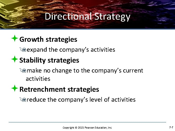 Directional Strategy ªGrowth strategies 9 expand the company’s activities ªStability strategies 9 make no