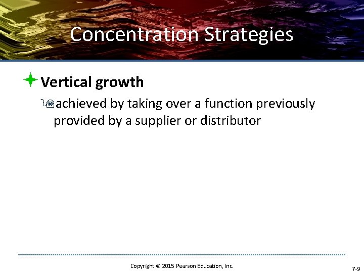 Concentration Strategies ªVertical growth 9 achieved by taking over a function previously provided by