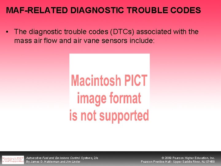 MAF-RELATED DIAGNOSTIC TROUBLE CODES • The diagnostic trouble codes (DTCs) associated with the mass