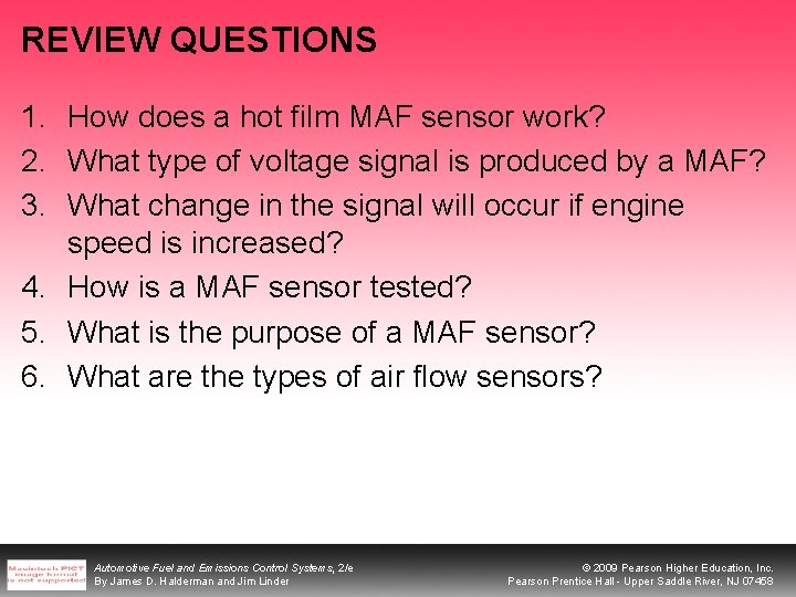 REVIEW QUESTIONS 1. How does a hot film MAF sensor work? 2. What type