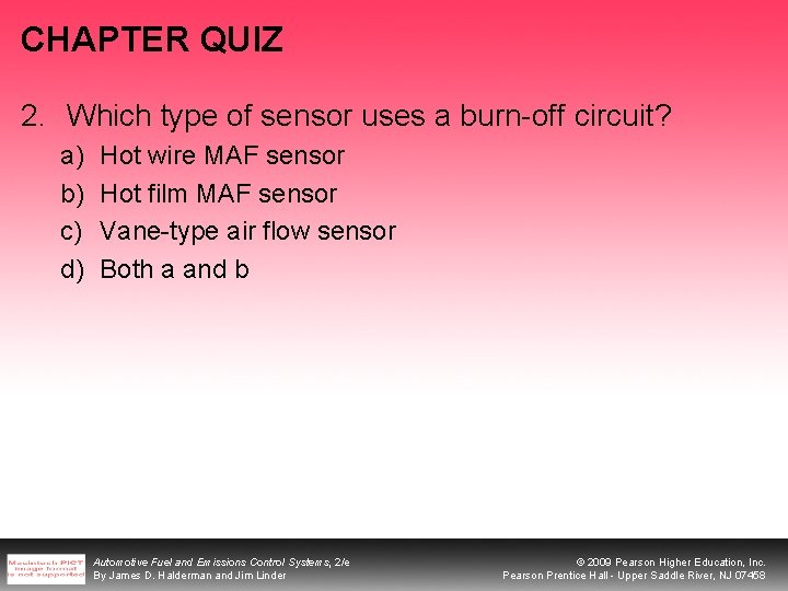 CHAPTER QUIZ 2. Which type of sensor uses a burn-off circuit? a) b) c)