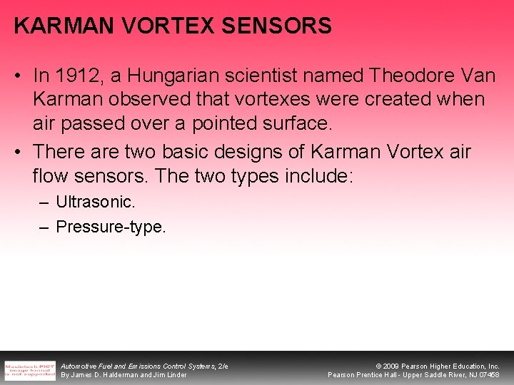 KARMAN VORTEX SENSORS • In 1912, a Hungarian scientist named Theodore Van Karman observed