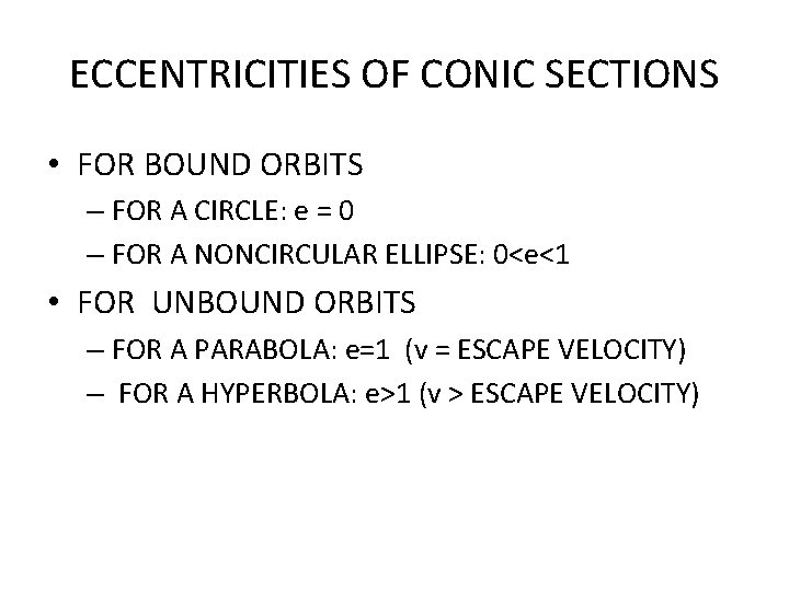 ECCENTRICITIES OF CONIC SECTIONS • FOR BOUND ORBITS – FOR A CIRCLE: e =