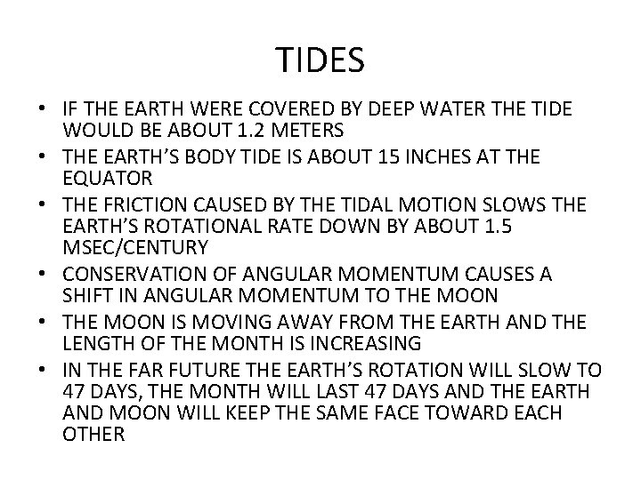 TIDES • IF THE EARTH WERE COVERED BY DEEP WATER THE TIDE WOULD BE