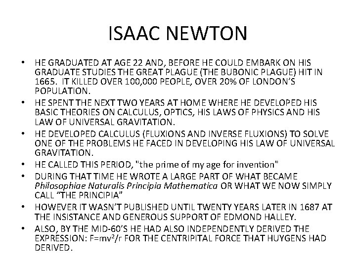 ISAAC NEWTON • HE GRADUATED AT AGE 22 AND, BEFORE HE COULD EMBARK ON