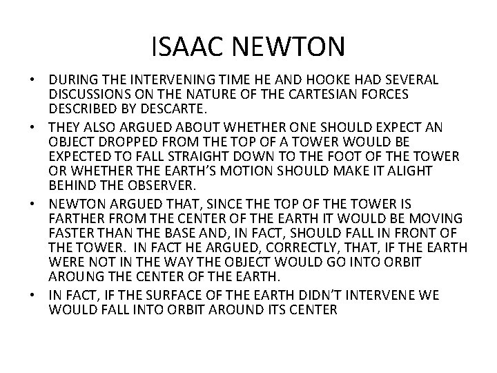 ISAAC NEWTON • DURING THE INTERVENING TIME HE AND HOOKE HAD SEVERAL DISCUSSIONS ON