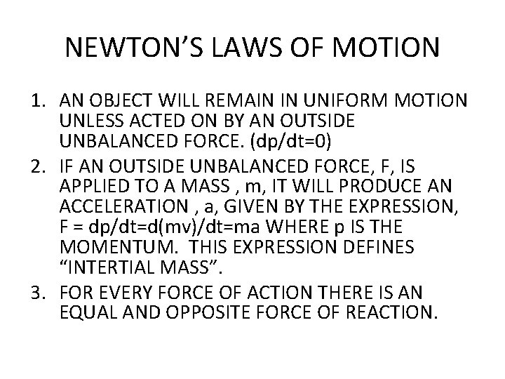 NEWTON’S LAWS OF MOTION 1. AN OBJECT WILL REMAIN IN UNIFORM MOTION UNLESS ACTED