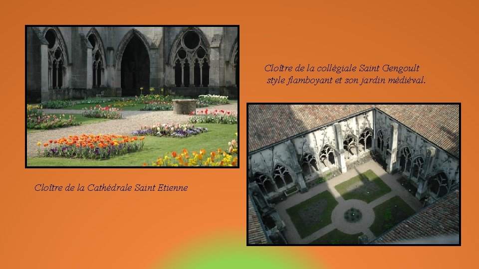Cloître de la collégiale Saint Gengoult style flamboyant et son jardin médiéval. Cloître de
