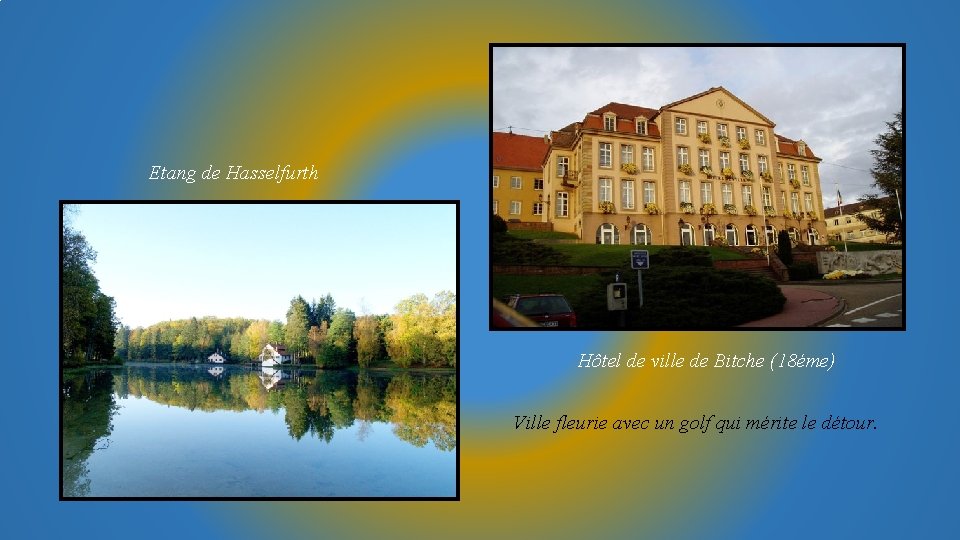 Etang de Hasselfurth Hôtel de ville de Bitche (18éme) Ville fleurie avec un golf