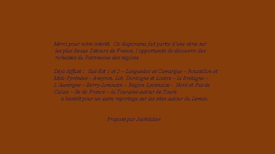 Merci pour votre intérêt. Ce diaporama fait partie d’une série sur les plus Beaux