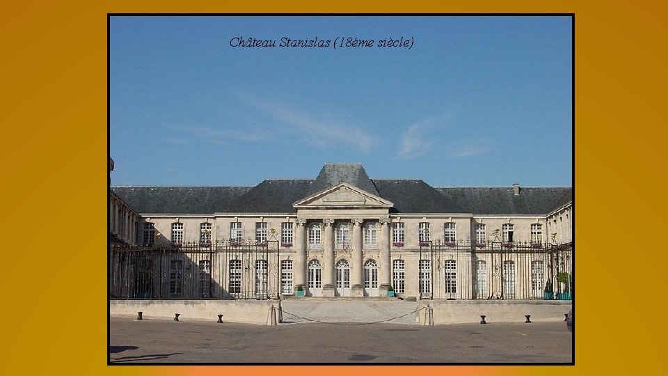 Château Stanislas (18éme siècle) 