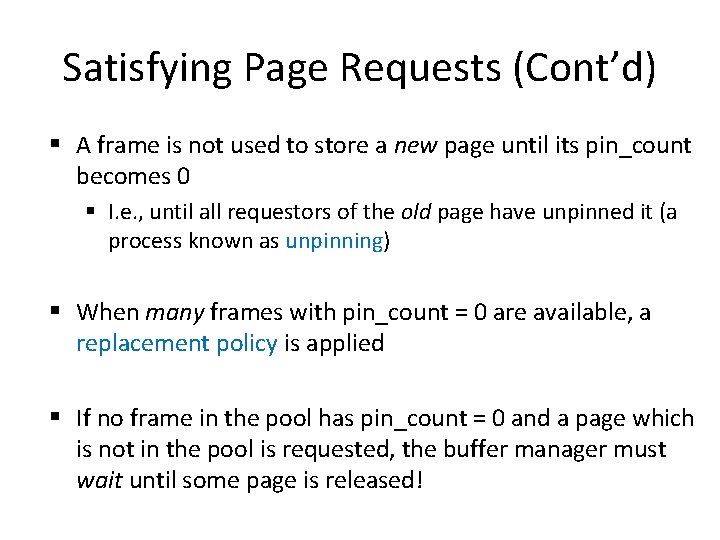 Satisfying Page Requests (Cont’d) § A frame is not used to store a new