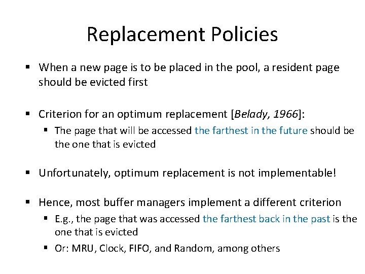 Replacement Policies § When a new page is to be placed in the pool,
