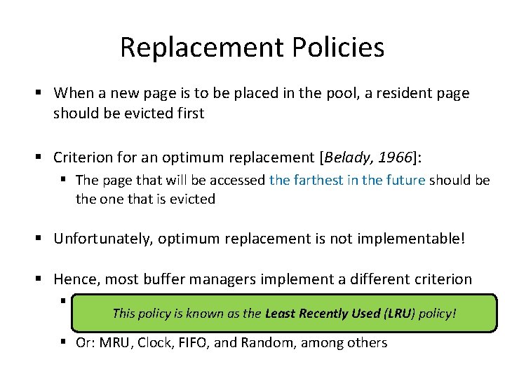 Replacement Policies § When a new page is to be placed in the pool,