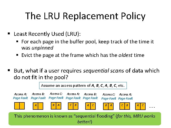 The LRU Replacement Policy § Least Recently Used (LRU): § For each page in