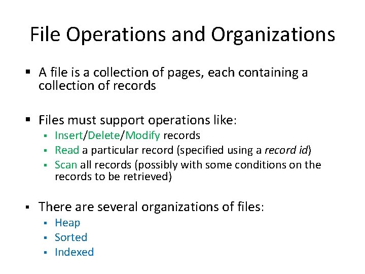 File Operations and Organizations § A file is a collection of pages, each containing