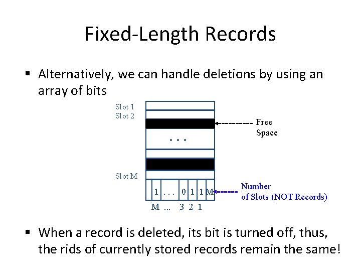 Fixed-Length Records § Alternatively, we can handle deletions by using an array of bits