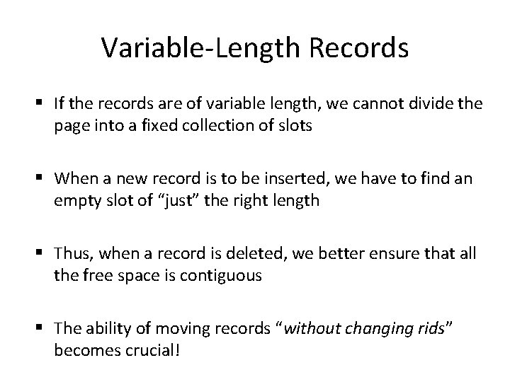 Variable-Length Records § If the records are of variable length, we cannot divide the