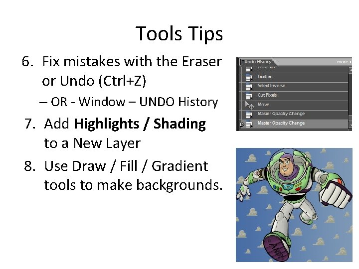 Tools Tips 6. Fix mistakes with the Eraser or Undo (Ctrl+Z) – OR -