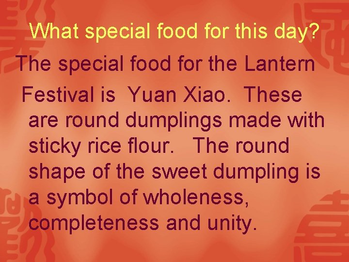 What special food for this day? The special food for the Lantern Festival is