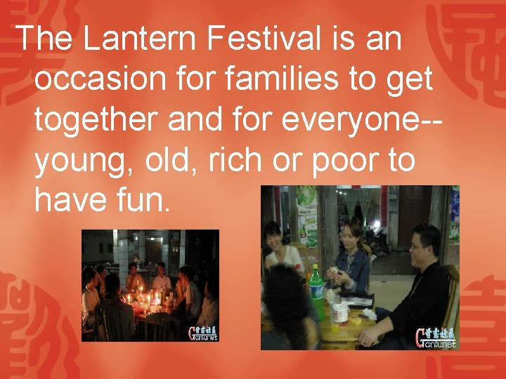 The Lantern Festival is an occasion for families to get together and for everyone-young,