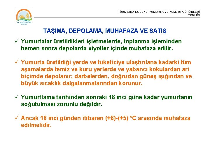 TÜRK GIDA KODEKSİ YUMURTA VE YUMURTA ÜRÜNLERİ TEBLİĞİ TAŞIMA, DEPOLAMA, MUHAFAZA VE SATIŞ ü