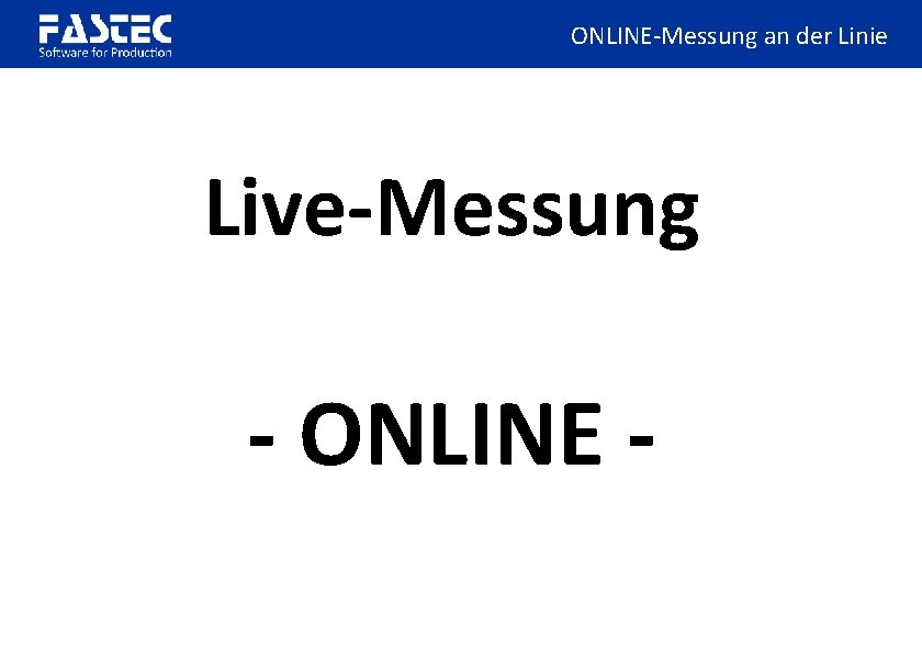 ONLINE-Messung an der Linie Live-Messung - ONLINE easy. OEE-Box m. Netzteil + /O 