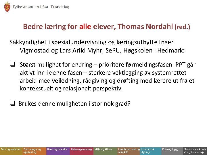 Bedre læring for alle elever, Thomas Nordahl (red. ) Sakkyndighet i spesialundervisning og læringsutbytte