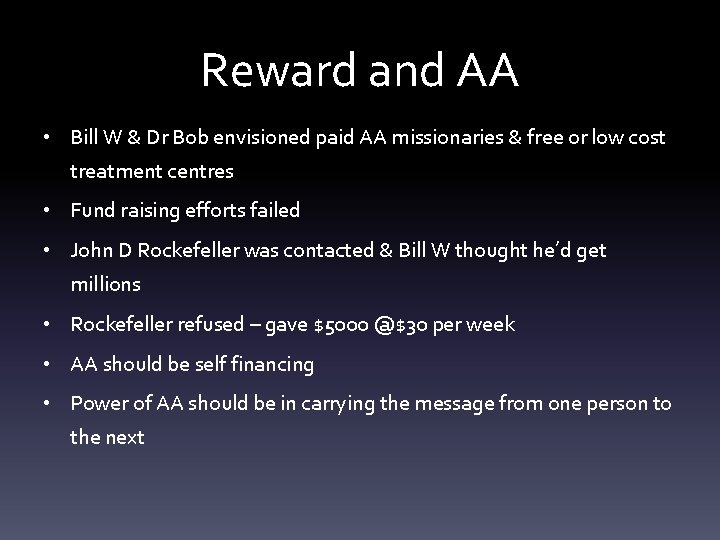 Reward and AA • Bill W & Dr Bob envisioned paid AA missionaries &