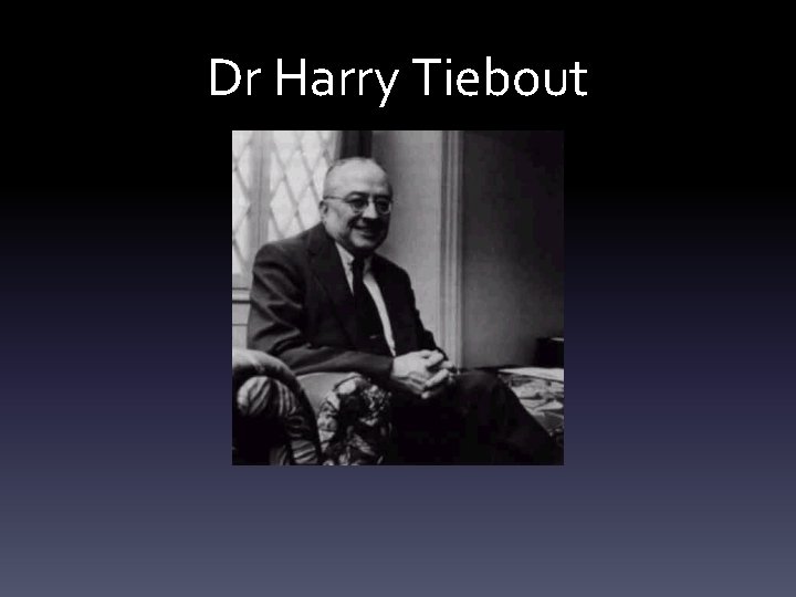 Dr Harry Tiebout 