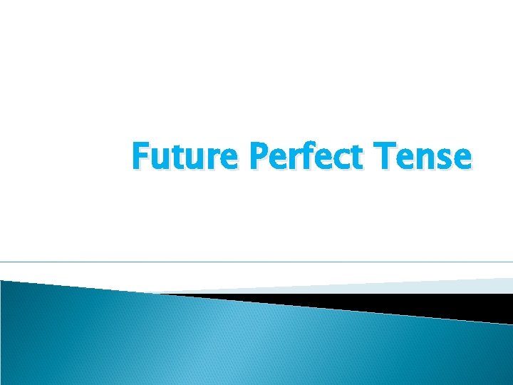 Future Perfect Tense 