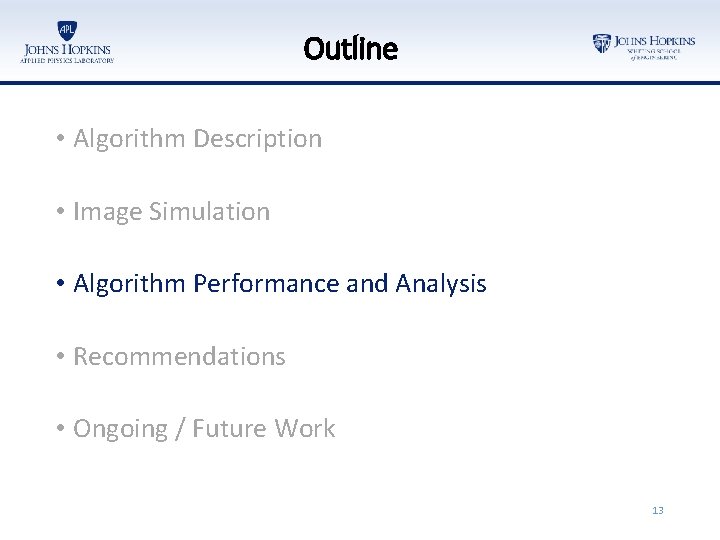 Outline • Algorithm Description • Image Simulation • Algorithm Performance and Analysis • Recommendations